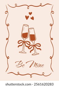 Valentine's Day card in vintage and elegant coquette style. Champagne glasses with bows and hearts clink. Romantic retro flyer with the words "Be mine." Vector hand drawn illustration.