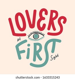 Valentine's day card with words: Lovers at first sight. Calligraphy. Modern vector illustration.