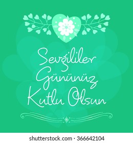 Valentine's Day Celebration (Turkish - Sevgililer Gununuz Kutlu Olsun) lettering card. Vector illustration