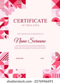 Valentines day certificate with geometric pattern shapes. Vector retro modern romantic layout template with abstract figures framing the corners in shades of pink and red, certificate of true love