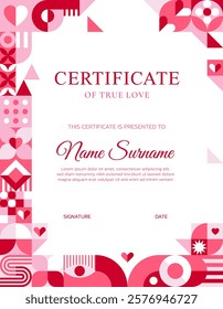 Valentines day certificate template with geometric shapes. Vector vertical romantic, minimalist, elegant template titled Certificate of True Love, framed with abstract pink and red patterns and hearts