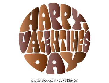 Valentine's day circular typography. Vector illustration. Chocolate colored retro pop design. White background.