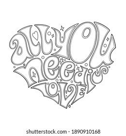 Valentines Day Coloring Sheet: All You Need Is Love. Heart Illustration. Vector Element. Typography Emblem.