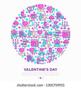 Valentine's day concept in circle with thin line icons: couple in love, romantic evening, cupid bow, balloons, envelope, gift card, candles, love message, gift delivery. Modern vector illustration.