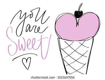 Valentine`s Day creative artistic card with lettering - You are sweet. Vector illustration. Love and romantic card template. Hand drawn elements