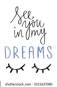 Valentine`s Day creative artistic card with lettering - See you in my dreams. Vector illustration. Love and romantic card template. Hand drawn elements