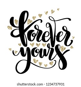 Valentines Day creative artistic hand drawn card. Vector illustration. Wedding, love, romantic template. Forever yours words with golden glitter hearts