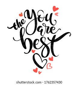 Valentines Day creative artistic hand drawn card. Vector illustration. Wedding, love, romantic template. You are the best words on heart shape hand drawn background.