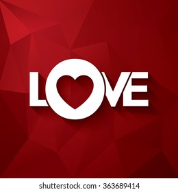 Valentine's day creative typography card with word love and long shadows. Red low poly background. Eps10 vector illustration.