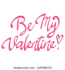 valentines day custom text sign greeting card . be my valentine lettering