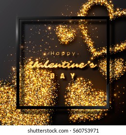 Valentine's day design. Realistic black frame with luxury golden hearts and glowing lights. Black color background. Vector illustration.
