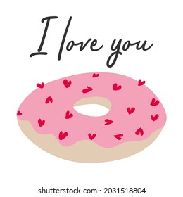 Valentine's day. Donut vector concept. Design element for card, poster. Flat design of food. Diet and unhealthy eating habits illustration. I Love you.