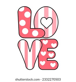Valentine's Day Element. Funny inscription "Love". Large cartoon pink letters with stripes and polka dots. Design for greeting cards, quotes, blogs, social networks. Colorful vector design