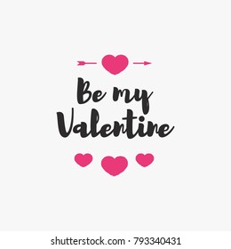 Valentines day emblem with sign be my valentine isolated on white background for use greeting card, label, tag, decoration, stamp, poster, romantic quote, sale banner. Vector Illustration