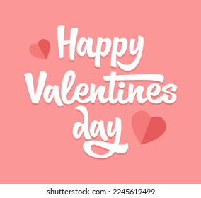Valentine's day, February 14. Valentine's day hand drawn vector lettering. Vector illustration with hearts and typography. Lettering for postcard, card, congratulations and poster, flyer, social media