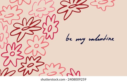 Valentine's day, February 14. Valentine's day hand drawn vector lettering. Vector illustration with flowers and typography. Lettering for postcard, congratulations and poster, flyer, social media.
