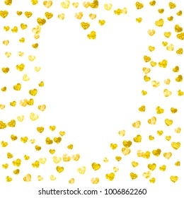
Valentines day frame with gold glitter hearts. February 14th day. Vector confetti for valentines day frame template. Grunge hand drawn texture. Love theme for poster, gift certificate, banner.