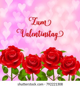 Valentine's day German text Zum Valentinstag.Blurred defocused background with red roses. Vector illustration