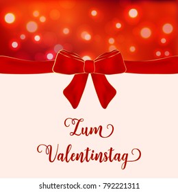 Valentine's day German text Zum Valentinstag.Blurred defocused background with hearts, bow, ribbon. Vector illustration