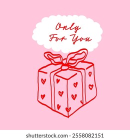 Valentine's Day gift with “only for you” inscription. Present with Hearts. Template for Social Media