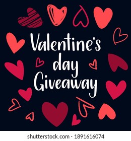 Valentine's Day Giveaway. Decorative template with handwritten lettering and love elements for social media contests and special offers. Vector holiday illustration for your design.