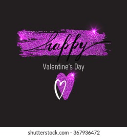 Valentines day. Glowing pink background with glitter. Shiny  lilac vector card. Modern calligraphy. Hand drawn inscription and heart. Handwritten brush lettering with rough edges. 