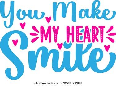 Valentine's Day Graphics You Make My Heart Smile Svg Design
