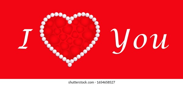 Valentine's day, greeting banner, red hearts in a frame of pearls in the shape of a heart, white inscription - I Love You, 14 February, calendar date, on red background. Vector illustration