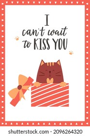 Valentine's Day greeting card with a adorable cat sitting in a gift box with a bow. Handwritten phrase I can't wait to kiss you. Cartoon vector illustration isolated on a white background