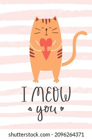 Valentine's Day greeting card with a adorable standing cat holding a heart in its paws. The handwritten phrase I meow you. Cartoon vector illustration on a white background with pink texture stripes