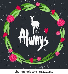 Valentines day greeting card. Always. Lettering, calligraphy and typography. Made with ink and brush. Print on t-shirts and bags, Valentine's day or Save the date card.