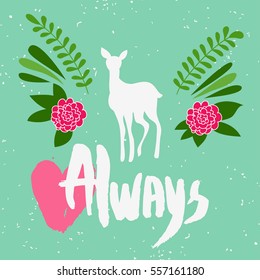 Valentines day greeting card. Always. Lettering, calligraphy and typography. Made with ink and brush. Print on t-shirts and bags, Valentine's day or Save the date card.