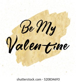 Valentines day greeting card. Be mine. Lettering, calligraphy and typography