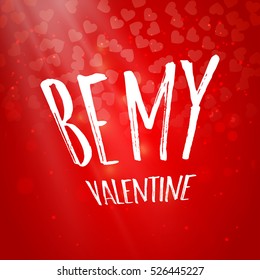 Valentines day greeting card. Be mine. Lettering, calligraphy and typography