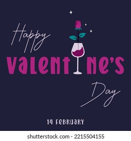 Valentine's day greeting card. Beautiful phrase with glass of wine, rose, stars. Calligraphic text for romantic date, invitation, valentine, romance dinner of loving couple. Vector flat illustration