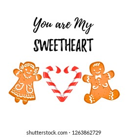 Valentines day greeting card with couple of cute gingerbread man and woman and lollipop heart. Text: you are my sweetheart. Vector 10 EPS illustration isolated on white background.