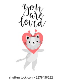 Valentines day greeting card with cute cat and text You are loved. Vector illustration.