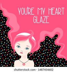 Valentine's Day greeting card. Cute girl with pink hair and pink donut's glaze with sprinkles. Bright glaze dripping on black background. Inscription you're my heart glaze