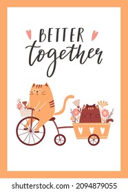 Valentine's Day greeting card with cute cats riding a bicycle with a basket and flowers. Handwritten phrase - Better together. Hand lettering. Cartoon vector illustration isolated on white background.