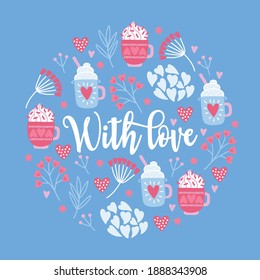Valentine's Day greeting card with desserts, hearts, leaves, ice cream on blue background. With love. Circle floral ornament. Perfect for spring holidays. Vector illustration