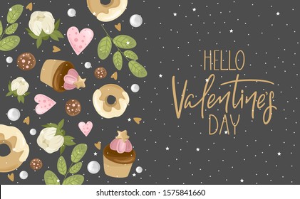 Valentine's day greeting card with flowers, sweets, branches, romantic elements and handwritten text. Vector illustration. Template for invitation, greeting, greetings, posters.