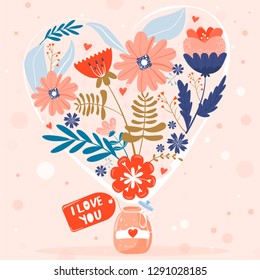 Valentine's day greeting card. Glass jar with lable “I love you”. Composition of flowers  in the shape of a heart. Vector illustration.