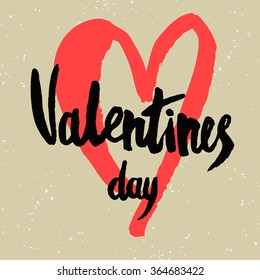 Valentines day greeting card. Happy valentines day. Lettering, calligraphy and typography. Made with ink and brush. Print on t-shirts and bags