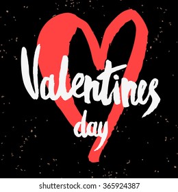 Valentines day greeting card. Happy valentines day. Lettering, calligraphy and typography. Made with ink and brush. Print on t-shirts and bags