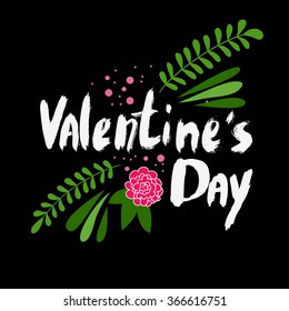 Valentines day greeting card. Happy valentines day. Lettering, calligraphy and typography. Made with ink and brush. Print on t-shirts and bags