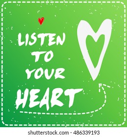 Valentines day greeting card. Listen to your heart. Heart.