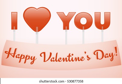 Valentine's Day greeting card with lollipops. Heart candy. I love you card. Vector illustration. 