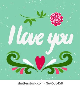 Valentines day greeting card. Love you. Lettering, calligraphy and typography. Made with ink and brush. Print on t-shirts and bags, Valentine's day or Save the date card.