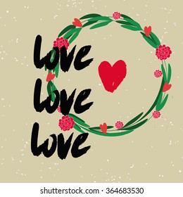 Valentines day greeting card. Love. Lettering, calligraphy and typography. Made with ink and brush. Print on t-shirts and bags, Valentine's day or Save the date card.
