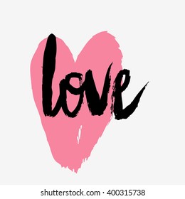 Valentines day greeting card. Love. Lettering, calligraphy and typography. Made with ink and brush. Print on t-shirts and bags, Valentine's day or Save the date card.